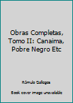 Obras Completas, Tomo II: Canaima, Pobre Negro Etc