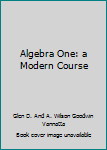 Hardcover Algebra One: a Modern Course Book