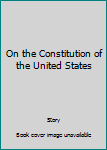 Leather Bound On the Constitution of the United States Book