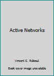 Hardcover Active Networks [Unknown] Book