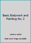 Unknown Binding Basic Bodywork and Painting No. 2 Book
