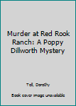 Paperback Murder at Red Rook Ranch: A Poppy Dillworth Mystery Book