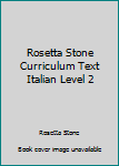 Paperback Rosetta Stone Curriculum Text Italian Level 2 Book