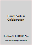 Paperback Death Self: A Collaboration Book