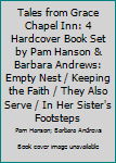 Hardcover Tales from Grace Chapel Inn: 4 Hardcover Book Set by Pam Hanson & Barbara Andrews: Empty Nest / Keeping the Faith / They Also Serve / In Her Sister's Footsteps Book