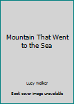 Paperback Mountain That Went to the Sea Book