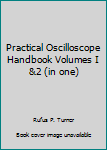 Hardcover Practical Oscilloscope Handbook Volumes I &2 (in one) Book