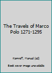 Hardcover The Travels of Marco Polo 1271-1295 Book