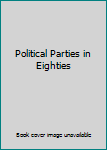 Paperback Political Parties in Eighties Book