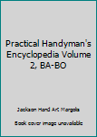 Unknown Binding Practical Handyman's Encyclopedia Volume 2, BA-BO Book