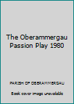 Paperback The Oberammergau Passion Play 1980 Book
