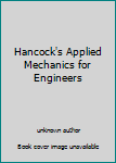 Unknown Binding Hancock's Applied Mechanics for Engineers Book