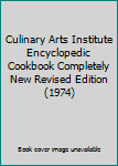 Hardcover Culinary Arts Institute Encyclopedic Cookbook Completely New Revised Edition (1974) Book