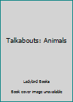 Paperback Talkabouts: Animals Book