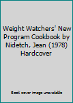 Weight Watchers' New Program Cookbook by Nidetch, Jean (1978) Hardcover