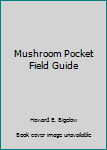 Hardcover Mushroom Pocket Field Guide Book
