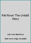Hardcover Pat Nixon The Untold Story Book