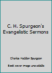 Hardcover C. H. Spurgeon's Evangelistic Sermons Book