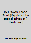 By Elswyth Thane Tryst (Reprint of the original edition of ) [Hardcover]