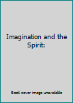 Hardcover Imagination and the Spirit: Book