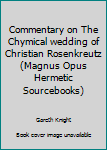 Commentary on The Chymical wedding of Christian Rosenkreutz