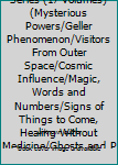 THE SUPERNATURAL Series (17 Volumes) (Mysterious Powers/Geller Phenomenon/Visitors From Outer Space/Cosmic Influence/Magic, Words and Numbers/Signs of Things to Come, Healing Without Medicine/Ghosts a