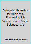 Textbook Binding College Mathematics for Business, Economics, Life Sciences, and Social Sciences, 1/e Book