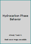 Hardcover Hydrocarbon Phase Behavior Book