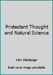 Hardcover Protestant Thought and Natural Science Book