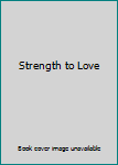 Paperback Strength to Love Book