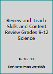 Paperback Review and Teach Skills and Content Review Grades 9-12 Science Book