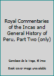 Hardcover Royal Commentaries of the Incas and General History of Peru, Part Two (only) Book