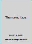 Unknown Binding The naked face. Book