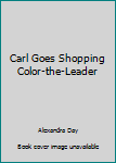 Paperback Carl Goes Shopping Color-the-Leader Book