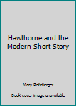 Paperback Hawthorne and the Modern Short Story Book