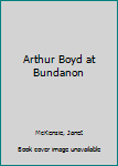 Hardcover Arthur Boyd at Bundanon Book