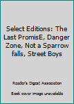 Hardcover Select Editions: The Last PromisE, Danger Zone, Not a Sparrow falls, Street Boys Book
