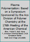 Plasma Polymerization (ACS Symposium Series)