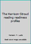 Unknown Binding The Harrison-Stroud reading readiness profiles Book