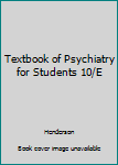 Paperback Textbook of Psychiatry for Students 10/E Book