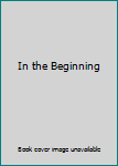 Hardcover In the Beginning Book