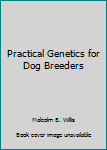 Hardcover Practical Genetics for Dog Breeders Book