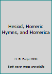 Paperback Hesiod, Homeric Hymns, and Homerica Book