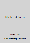 Paperback Master of Koros Book
