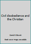 Hardcover Civil disobedience and the Christian Book