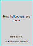 Hardcover How helicopters are made Book