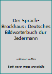 Unknown Binding Der Sprach-Brockhaus: Deutsches Bildworterbuch dur Jedermann Book