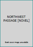NORTHWEST PASSAGE [NOVEL]