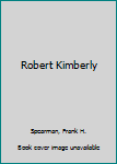 Hardcover Robert Kimberly Book