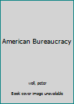 Hardcover American Bureaucracy Book